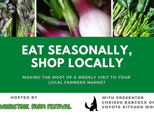Woodstock Farm Festival: Eat Seasonally, Shop Locally (May 20th,&nbsp;5pm)